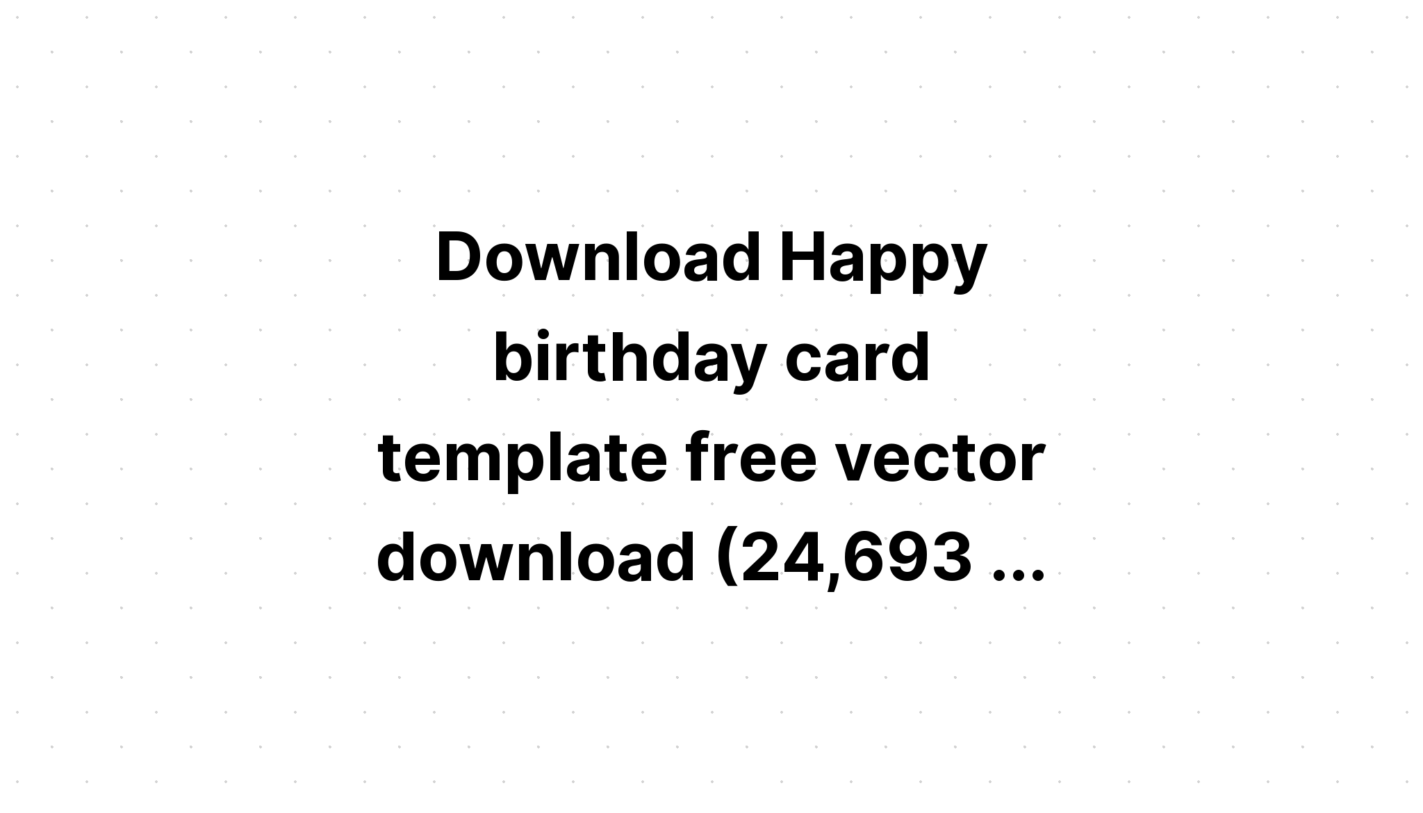 Download Free Svg Birthday Card Templates - Free SVG Cut File